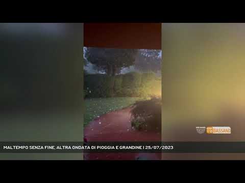 MALTEMPO SENZA FINE, ALTRA ONDATA DI PIOGGIA E GRANDINE | 25/07/2023