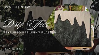 Easy DIY Drip Effect Textured Art Using Plaster of Paris