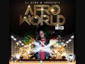 TRACK 7 - AFROWORLD  -  DJ AFRO B (Jaywon -- gbon gbon remix)