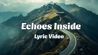 Echoes Inside - Lyric Video