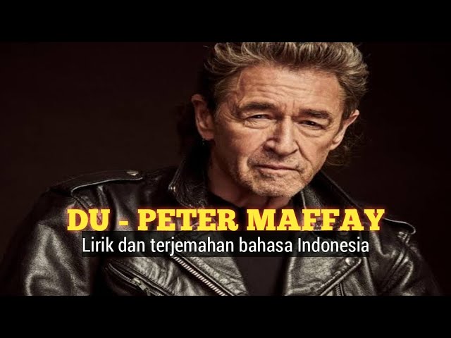 DU   PETER MAFFAY  Lirik dan terjemahan bahasa Indonesia class=