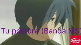 Banda MS ( tú postura)