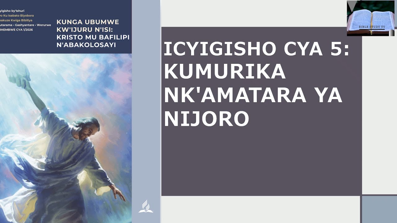 ICYIGISHO CYA 5  (1/2026): KUMURIKA NK' AMATARA YA NIJORO.