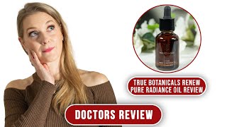 True Botanicals Pure Radiance Renew Face Oil - for dry skin | Doctors Review
