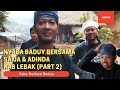 SABA BUDAYA BADUY SAIJA DAN ADINDA KABUPATEN LEBAK Part 2