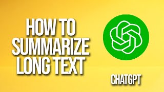How To Summarize Long Text Chatgpt Tutorial