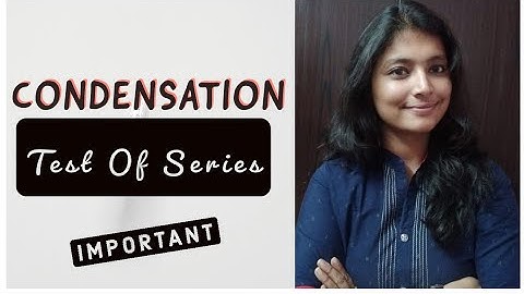 Condensation Test | MSc, DU, ISI, BHU, IIT JAM, BSc(H), CSIR NET