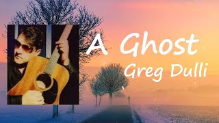 Greg Dulli: A Ghost Lyrics