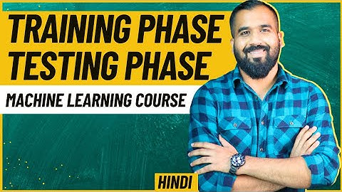 Basics Of Training And Testing Phase ll Machine Learning Course Explained in Hindi