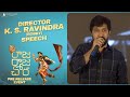 Director K. S. Ravindra (Bobby) Speech @ Raja Raja Chora Pre Release Event