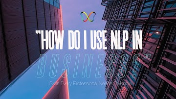"How do I Apply NLP in Business?"