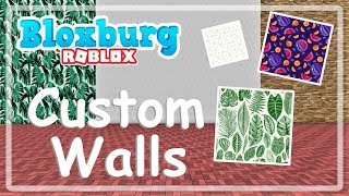 Bloxburg - Easy Custom Walls, Tutorial!