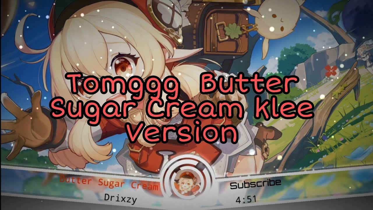 Tomggg Butter Sugar Cream feat klee version Nightcore YouTube