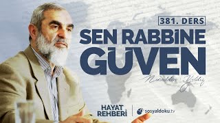 Sen Rabbi̇ne Güven Hayat Rehberi - Nureddin Yıldız 381Ders