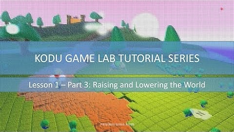 Kodu Tutorial Lesson 1 Part 3 Raising and Lowering (Old Bad Sound)