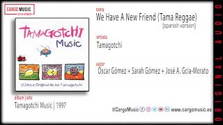 Tamagotchi - We Have A New Friend (Spanish) (Tama Reggae) (Tamagotchi Music 1997) [official audio]