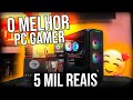Montamos o MELHOR PC GAMER com 5 Mil REAIS (POV)