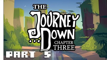 The Journey Down: Chapter Three - Gameplay Walkthrough Part 5
