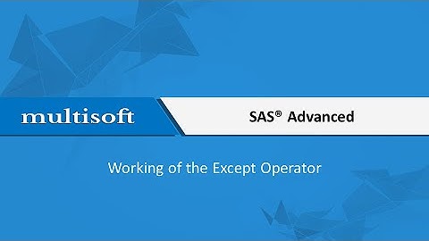 SAS Advanced Except Operator Training Video | Multisoft Virtual Academy