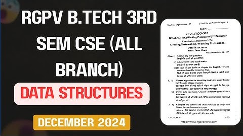 RGPV Data Structure B.Tech 3rd Sem - CSE/ IT / IOT / AIML / DS / AIDS / Paper  Dec 2024