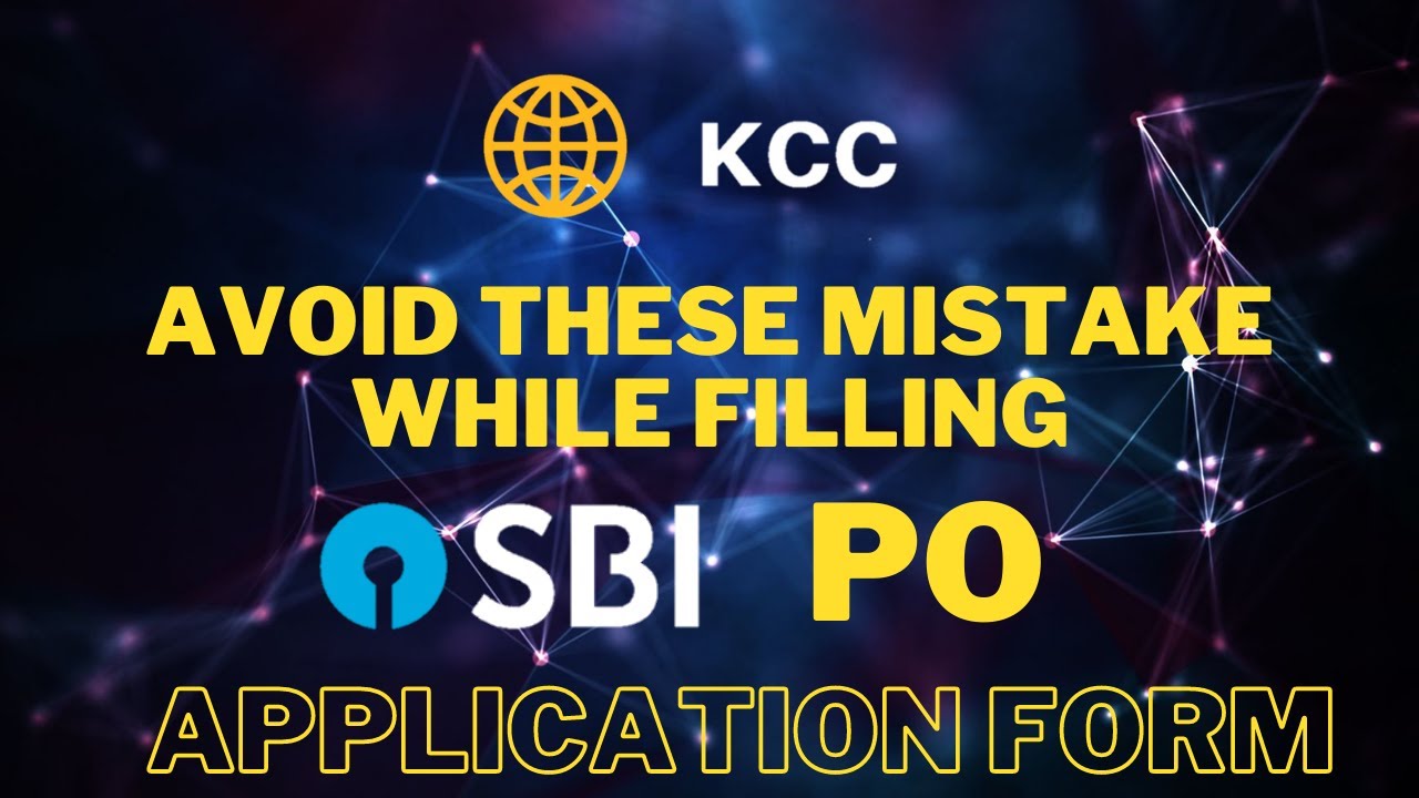 AVOID THESE MISTAKES WHILE FILLING SBI PO APPLICATION FORM 2021