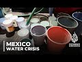 Mexico water crisis: Residents struggle with severe water shortages