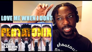 QOFYREACTS TO Pentatonix Performs 'Love Me When I Don't' On The Kelly Clarkson Show