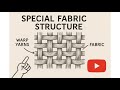 WARP WADDED DOUBLE CLOTH STRUCTURE II SPECIAL FABRIC CONSTRUCTION II FABRIC MANUFACTURING