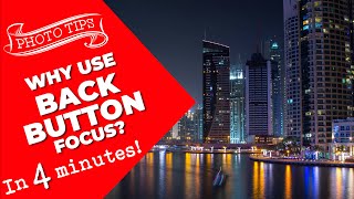 Why use back button focus in Photography?