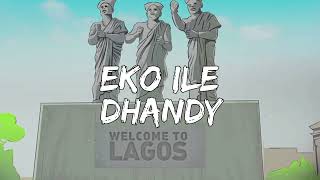 Dhandy - Eko ile lyrics video (official)