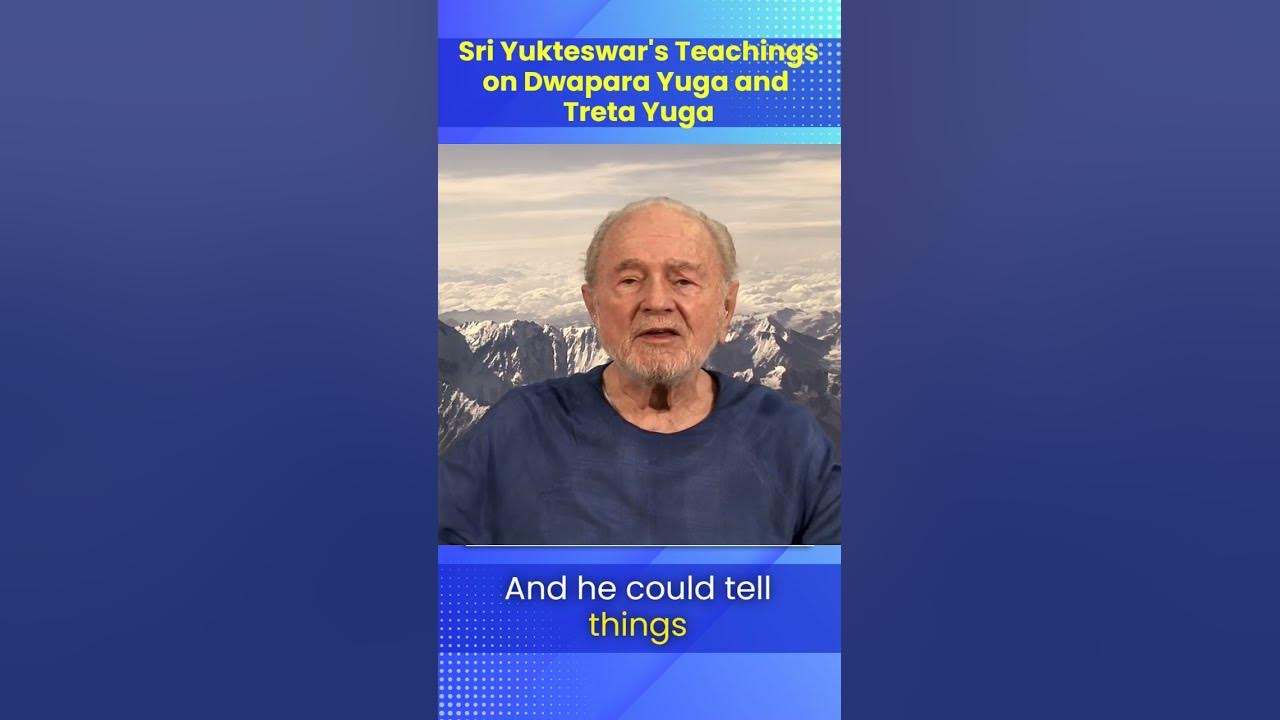 Sri Yukteswar's Teachings on Dwapara Yuga and Treta Yuga - YouTube