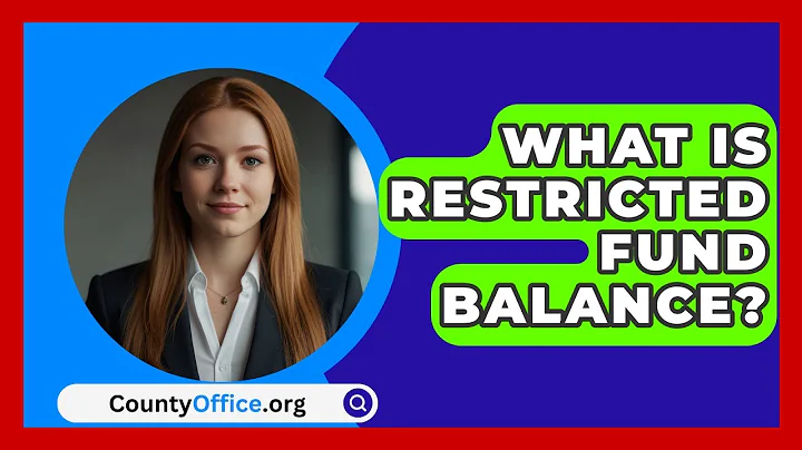 What Is Restricted Fund Balance? - CountyOffice.org