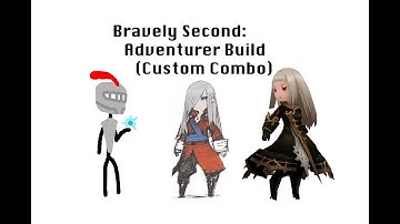Bravely Second: Adventurer Build (Custom Combo)
