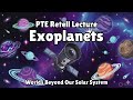 PTE Retell Lecture Episode 020 | Exoplanets