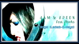 Jam & Spoon - Angel (Ladadi-O-Heyo) Feat. Plavka (Official Hd Video 1995)