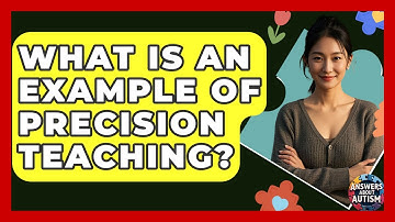 What Is An Example Of Precision Teaching? - Answers About Autism