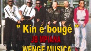 Kin é bougé, JB MPIANA et WENGE MUSICA