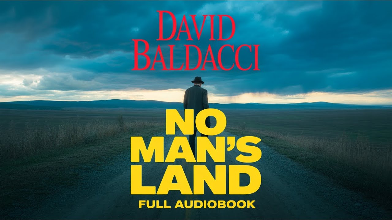 No Man's Land by David Baldacci | A Thrilling Journey into the Heart of Danger | Audiobook