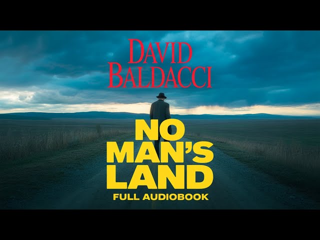 No Man's Land by David Baldacci | A Thrilling Journey into the Heart of Danger | Audiobook