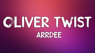 ArrDee - Oliver Twist (Lyrics)