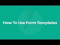 How to Use Form Templates