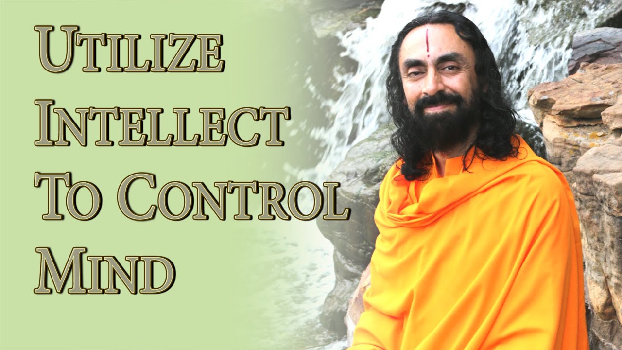 Mind Control Swami Art of Mind Management Part5 - Swami Mukundananda - Utilize Intellect ...