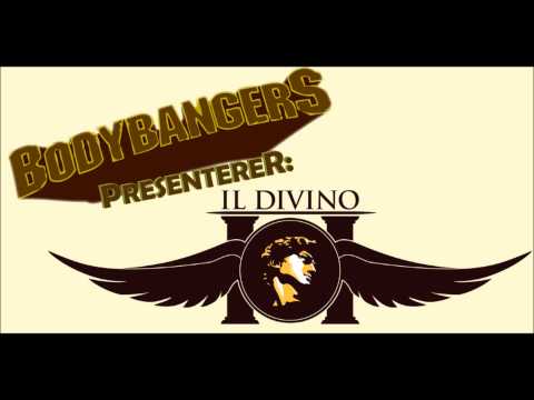 Bodybangers - IL DIVINO