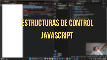 Como usar los CONDICIONALES y BUCLES en JAVASCRIPT | Estructuras de control