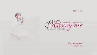 [Vietsub] Marry Me -  이석훈 Lee Seok Hoon cover