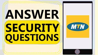 HOW TO ANSWER SECURITY QUESTIONS THAT WILL ENABLE YOU RESET YOUR MTN MOBILE MONEY PIN.