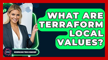 What Are Terraform Local Values? - Emerging Tech Insider