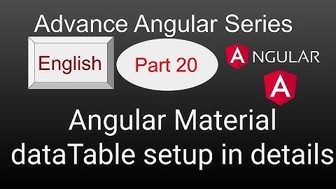 Advance Angular tutorials part 20 | Angular 12 | Angular Material dataTable setup in details
