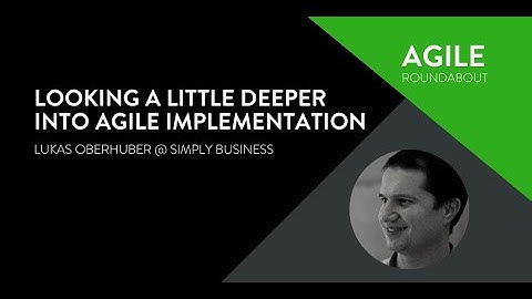 Agile Roundabout #51 - "Looking a little deeper into Agile Implementation"