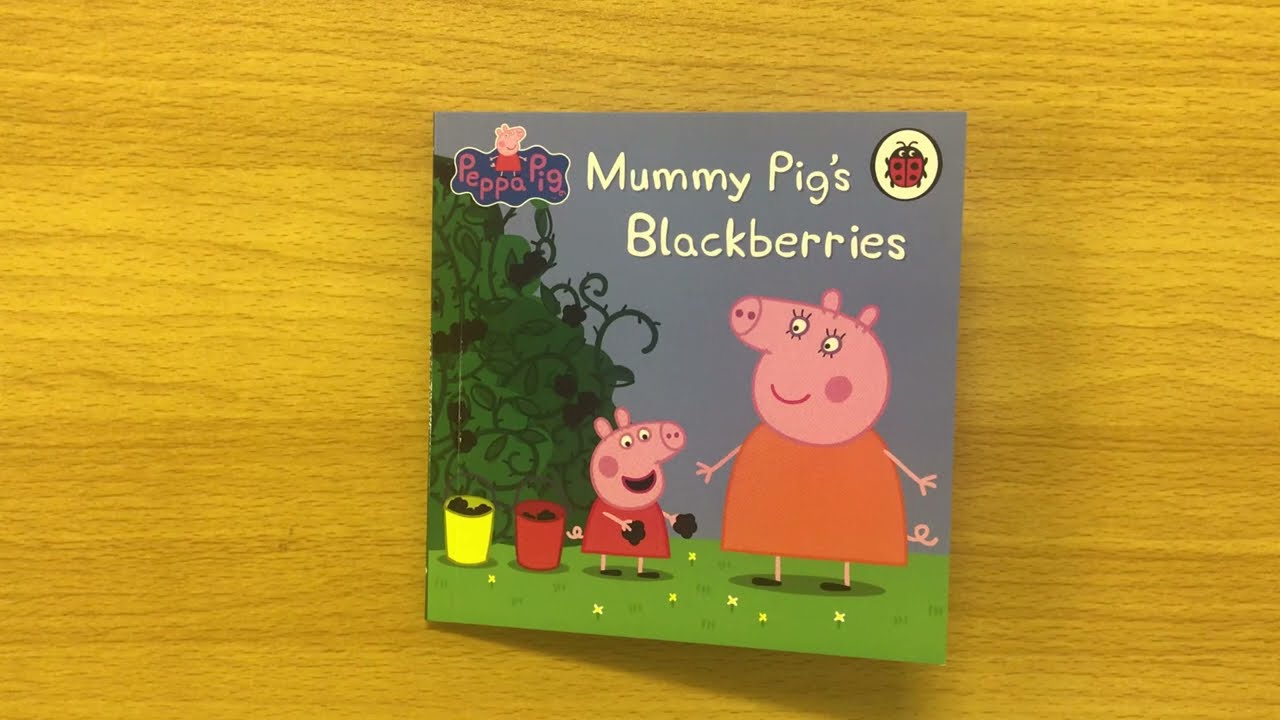16. Mummy Pig's Blackberries (Incredible Peppa Pig 50 Book